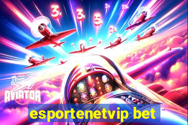 esportenetvip bet